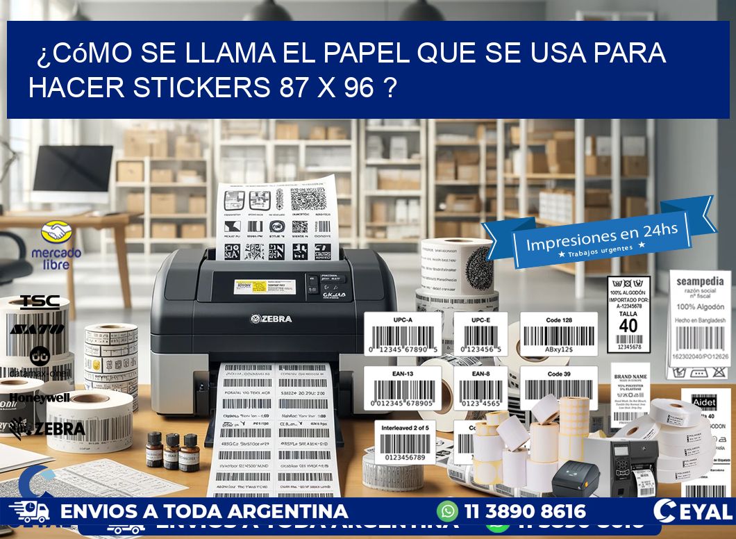 ¿Cómo se llama el papel que se usa para hacer stickers 87 x 96 ?