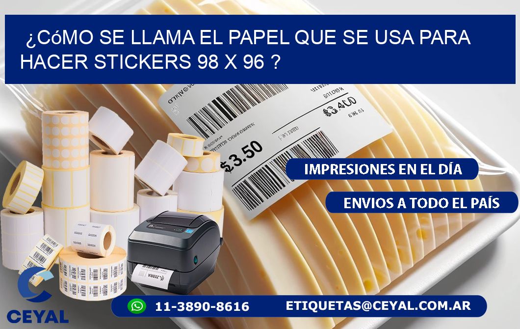 ¿Cómo se llama el papel que se usa para hacer stickers 98 x 96 ?