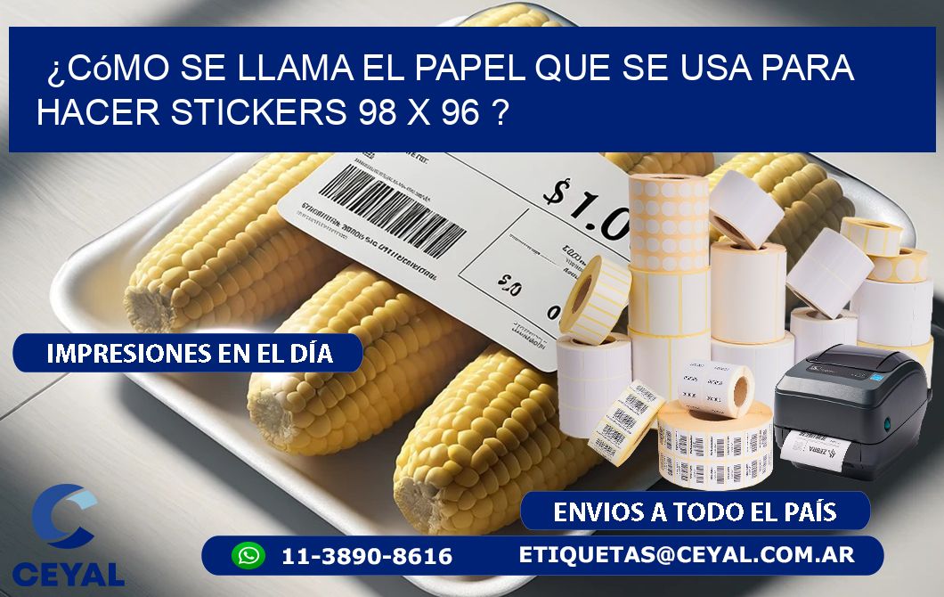 ¿Cómo se llama el papel que se usa para hacer stickers 98 x 96 ?