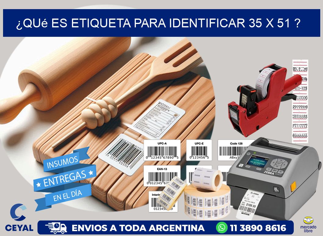 ¿Qué es etiqueta para identificar 35 x 51 ?