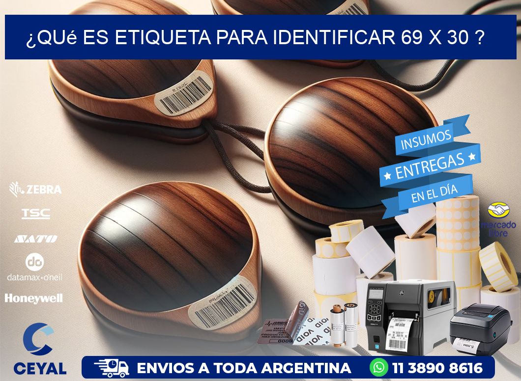 ¿Qué es etiqueta para identificar 69 x 30 ?