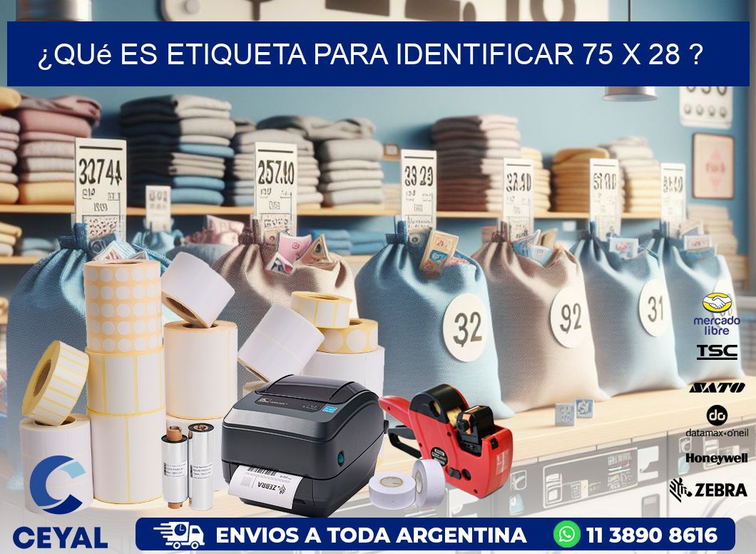 ¿Qué es etiqueta para identificar 75 x 28 ?