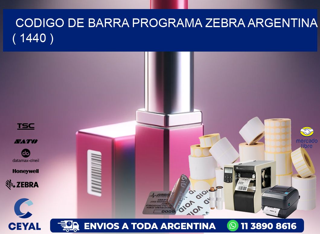 CODIGO DE BARRA PROGRAMA ZEBRA ARGENTINA ( 1440 )