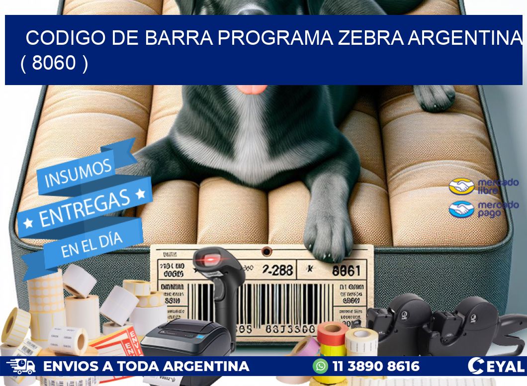 CODIGO DE BARRA PROGRAMA ZEBRA ARGENTINA ( 8060 )
