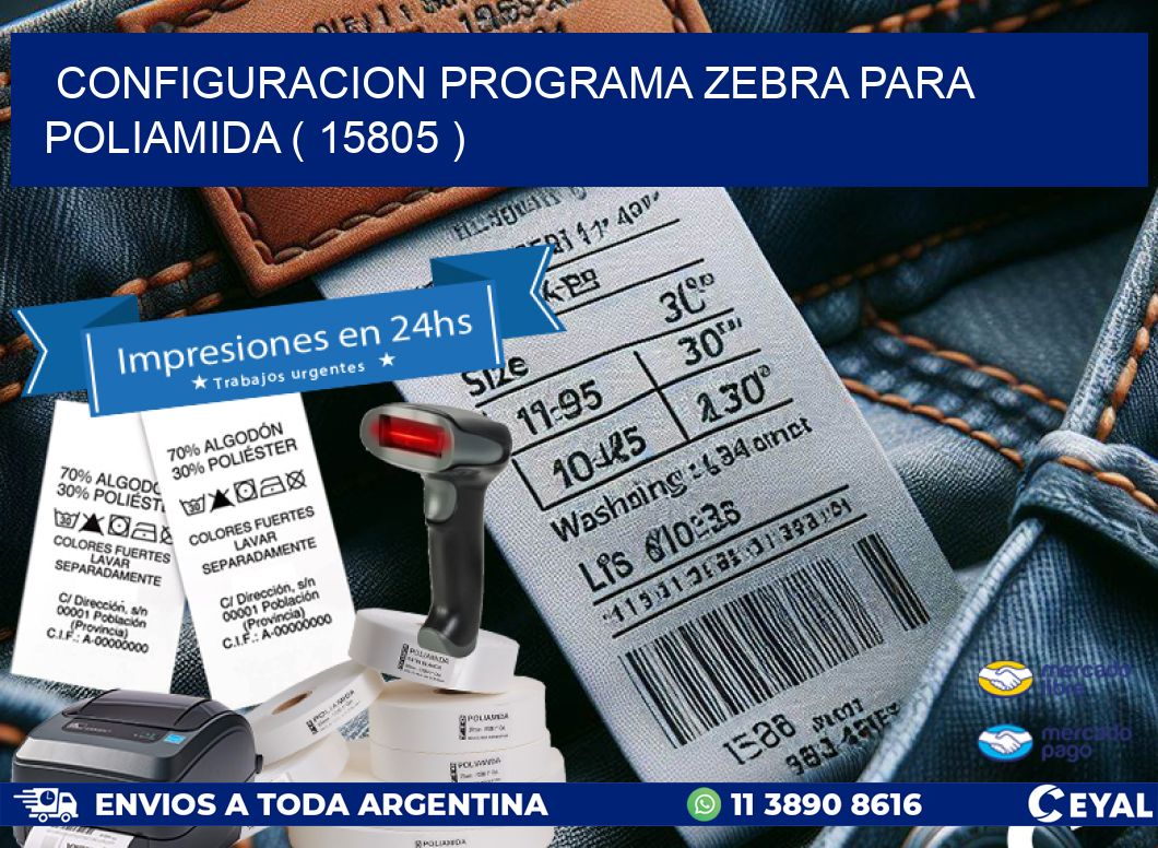 CONFIGURACION PROGRAMA ZEBRA PARA POLIAMIDA ( 15805 )