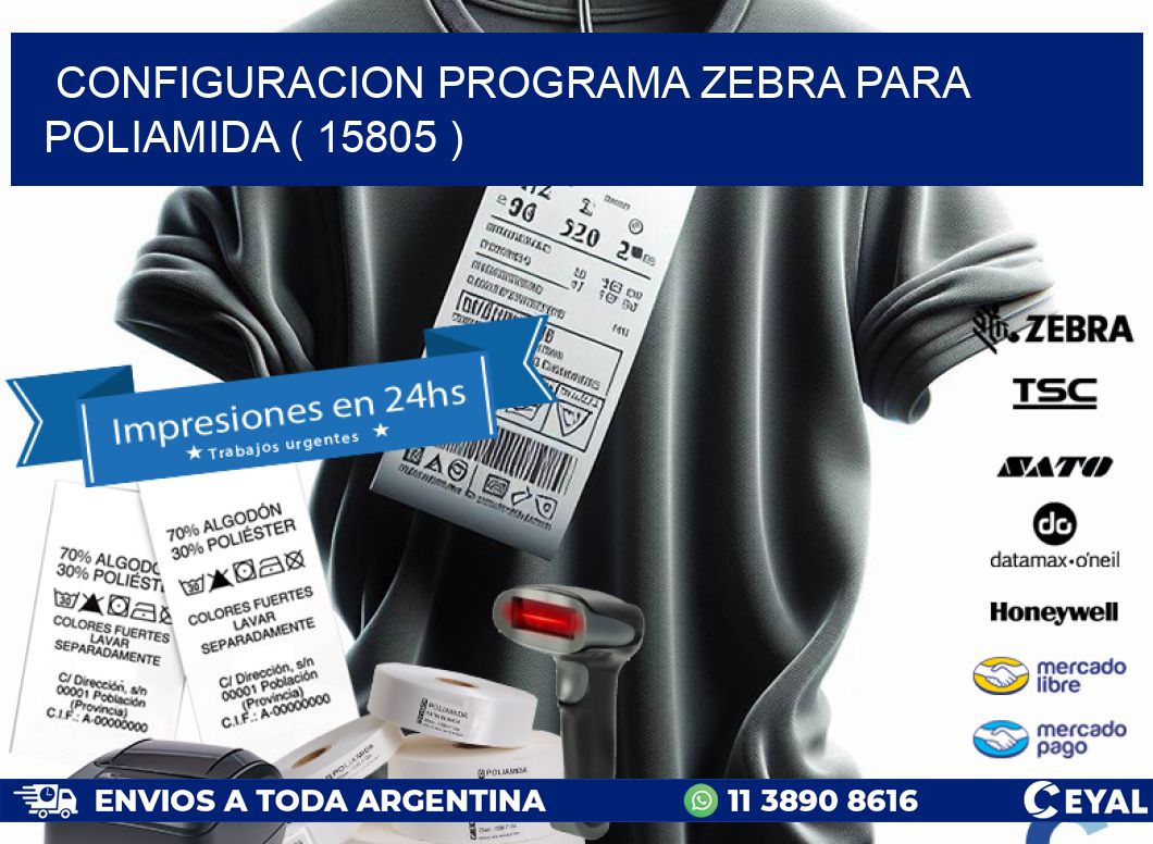 CONFIGURACION PROGRAMA ZEBRA PARA POLIAMIDA ( 15805 )