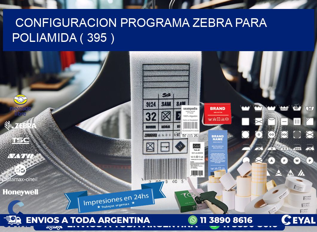 CONFIGURACION PROGRAMA ZEBRA PARA POLIAMIDA ( 395 )