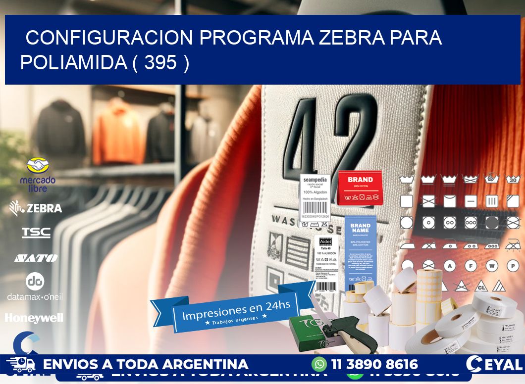 CONFIGURACION PROGRAMA ZEBRA PARA POLIAMIDA ( 395 )