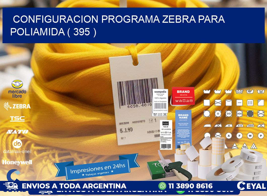 CONFIGURACION PROGRAMA ZEBRA PARA POLIAMIDA ( 395 )