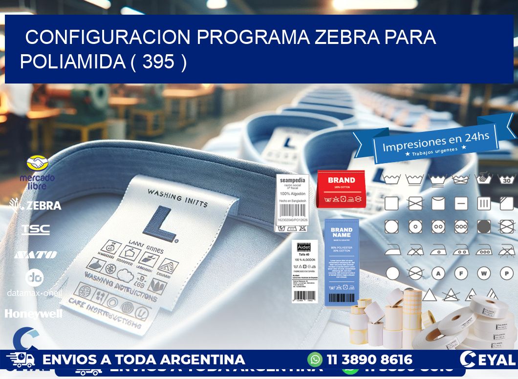 CONFIGURACION PROGRAMA ZEBRA PARA POLIAMIDA ( 395 )