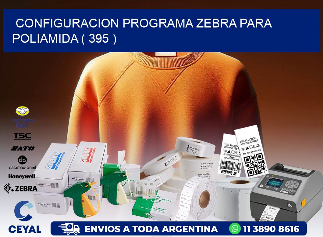 CONFIGURACION PROGRAMA ZEBRA PARA POLIAMIDA ( 395 )