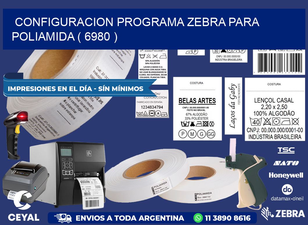 CONFIGURACION PROGRAMA ZEBRA PARA POLIAMIDA ( 6980 )