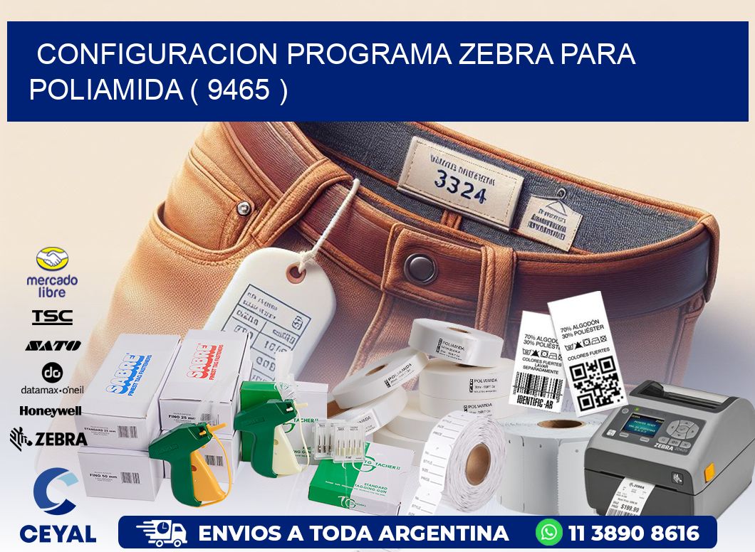 CONFIGURACION PROGRAMA ZEBRA PARA POLIAMIDA ( 9465 )