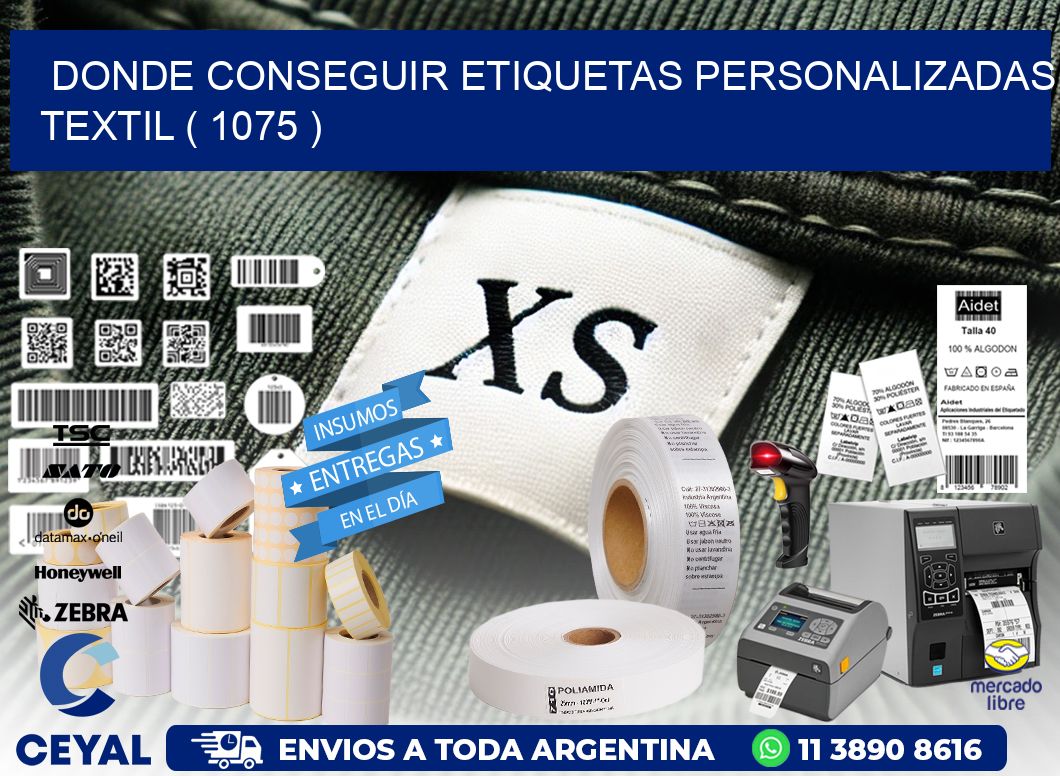 DONDE CONSEGUIR ETIQUETAS PERSONALIZADAS TEXTIL ( 1075 )