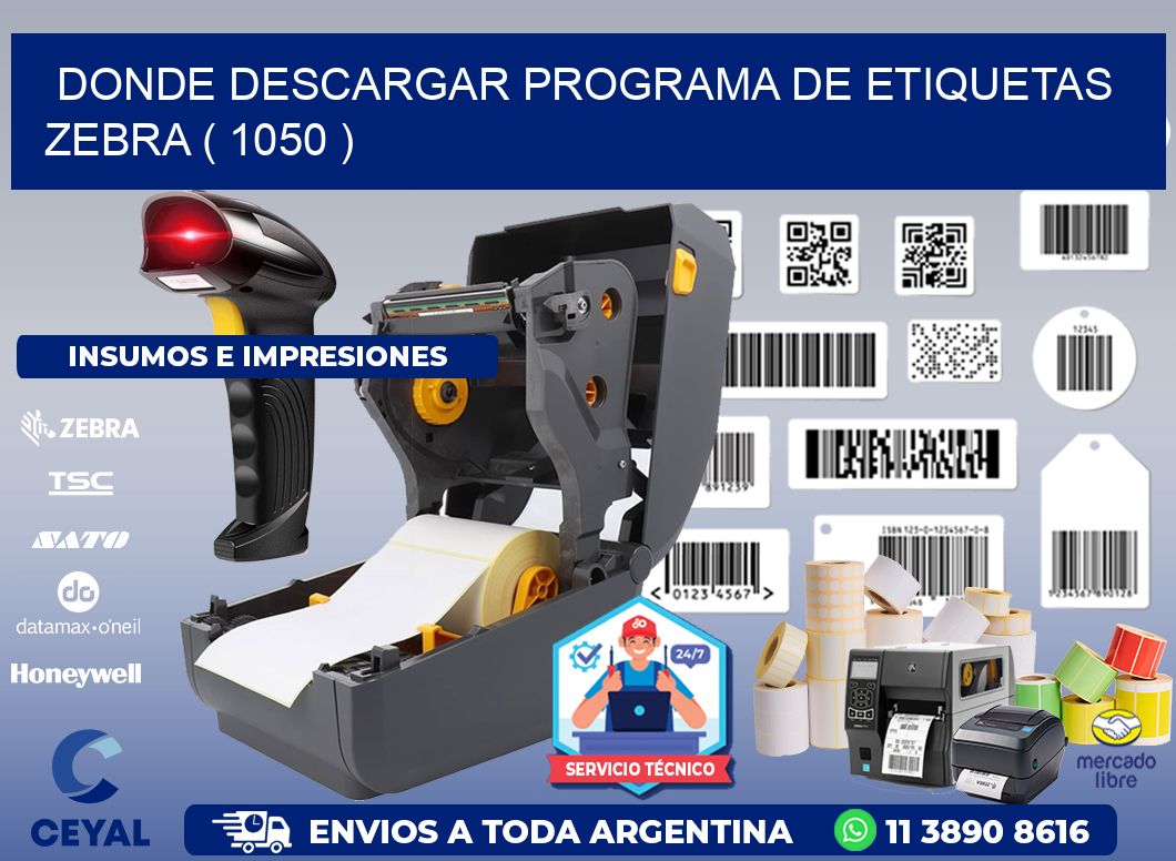DONDE DESCARGAR PROGRAMA DE ETIQUETAS ZEBRA ( 1050 )