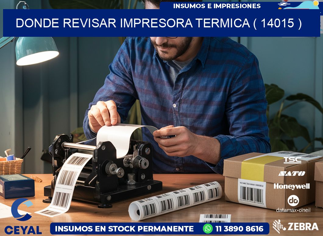 DONDE REVISAR IMPRESORA TERMICA ( 14015 )