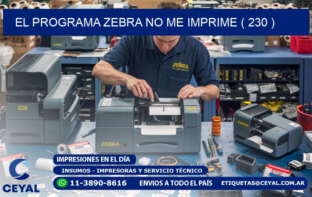 EL PROGRAMA ZEBRA NO ME IMPRIME ( 230 )