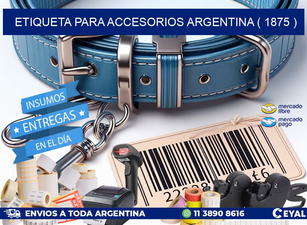 ETIQUETA PARA ACCESORIOS ARGENTINA ( 1875 )