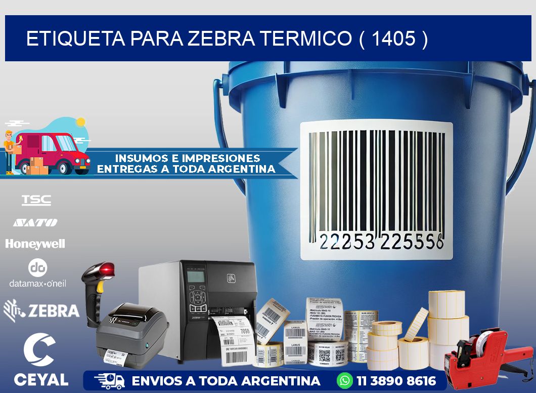ETIQUETA PARA ZEBRA TERMICO ( 1405 )