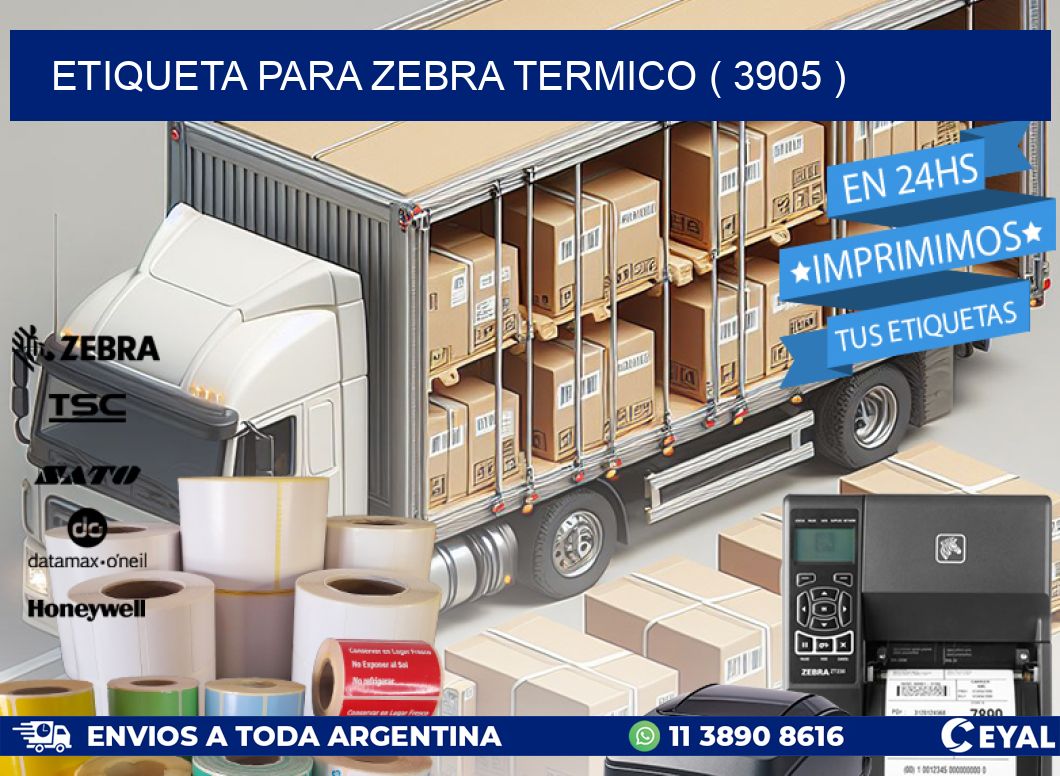 ETIQUETA PARA ZEBRA TERMICO ( 3905 )