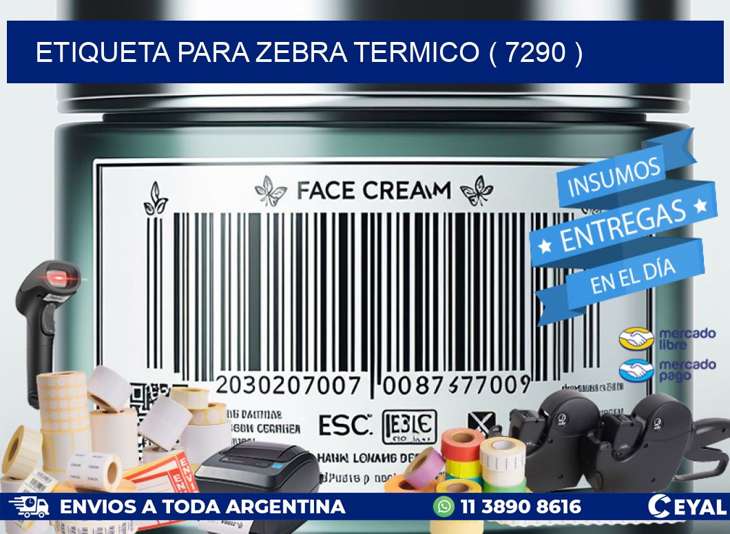 ETIQUETA PARA ZEBRA TERMICO ( 7290 )