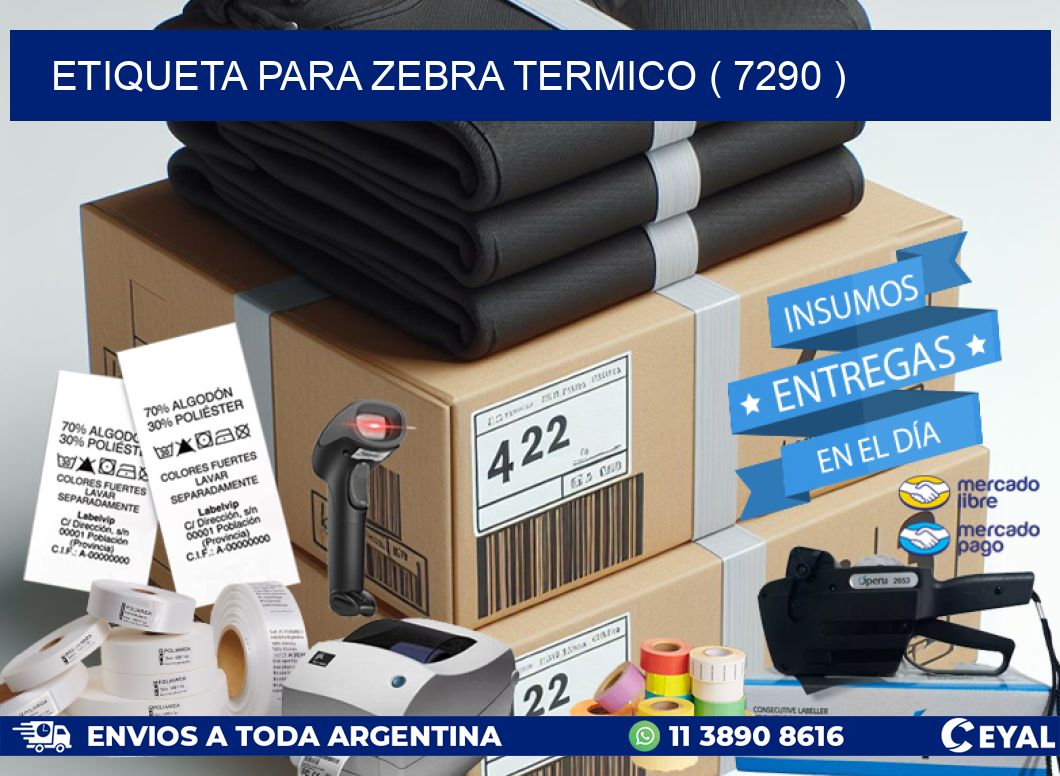 ETIQUETA PARA ZEBRA TERMICO ( 7290 )