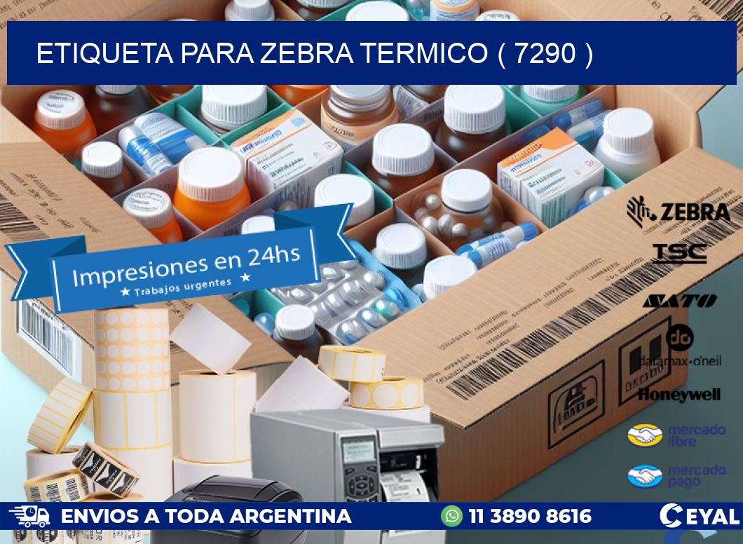 ETIQUETA PARA ZEBRA TERMICO ( 7290 )