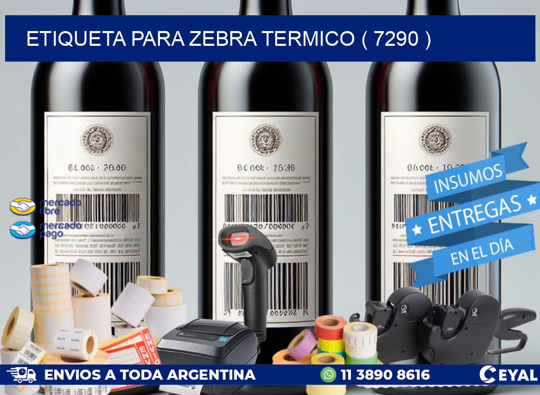 ETIQUETA PARA ZEBRA TERMICO ( 7290 )