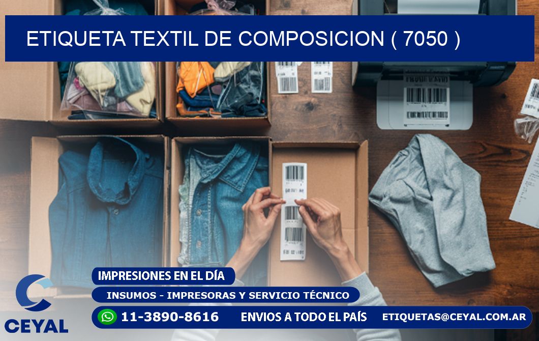 ETIQUETA TEXTIL DE COMPOSICION ( 7050 )