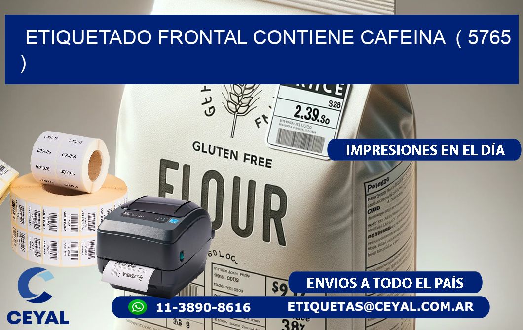 ETIQUETADO FRONTAL CONTIENE CAFEINA  ( 5765 )