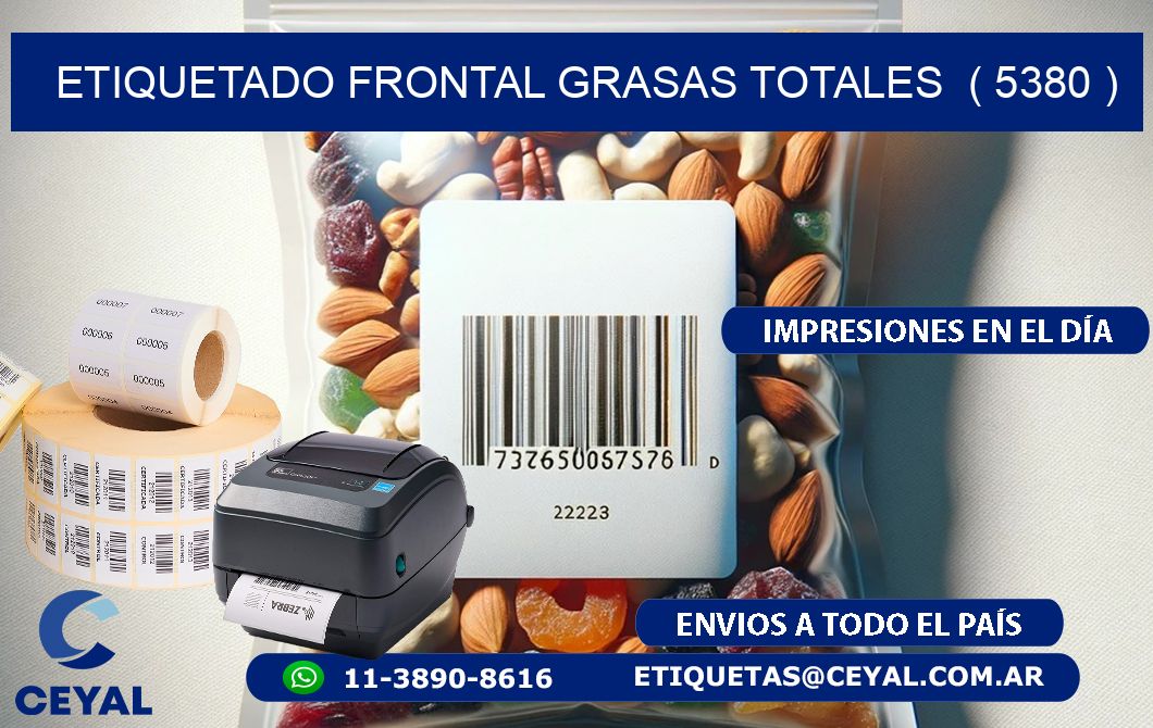 ETIQUETADO FRONTAL GRASAS TOTALES  ( 5380 )