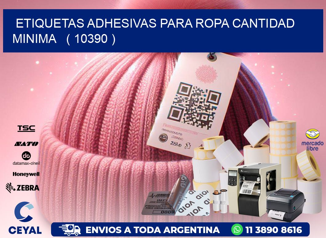 ETIQUETAS ADHESIVAS PARA ROPA CANTIDAD MINIMA   ( 10390 )