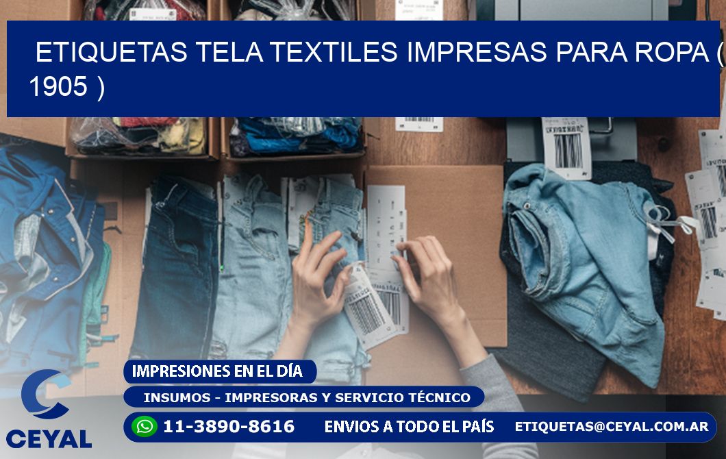 ETIQUETAS TELA TEXTILES IMPRESAS PARA ROPA ( 1905 )