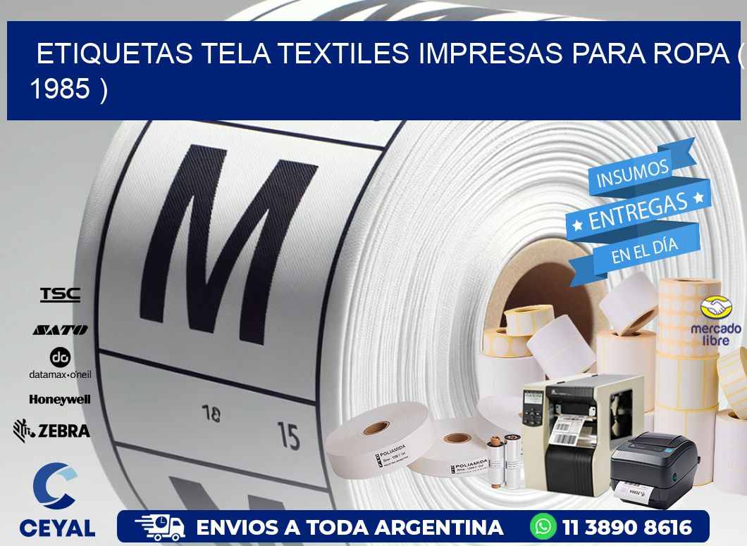 ETIQUETAS TELA TEXTILES IMPRESAS PARA ROPA ( 1985 )