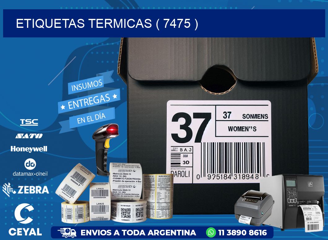 ETIQUETAS TERMICAS ( 7475 )