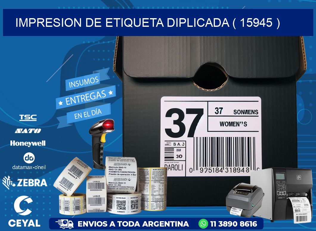 IMPRESION DE ETIQUETA DIPLICADA ( 15945 )