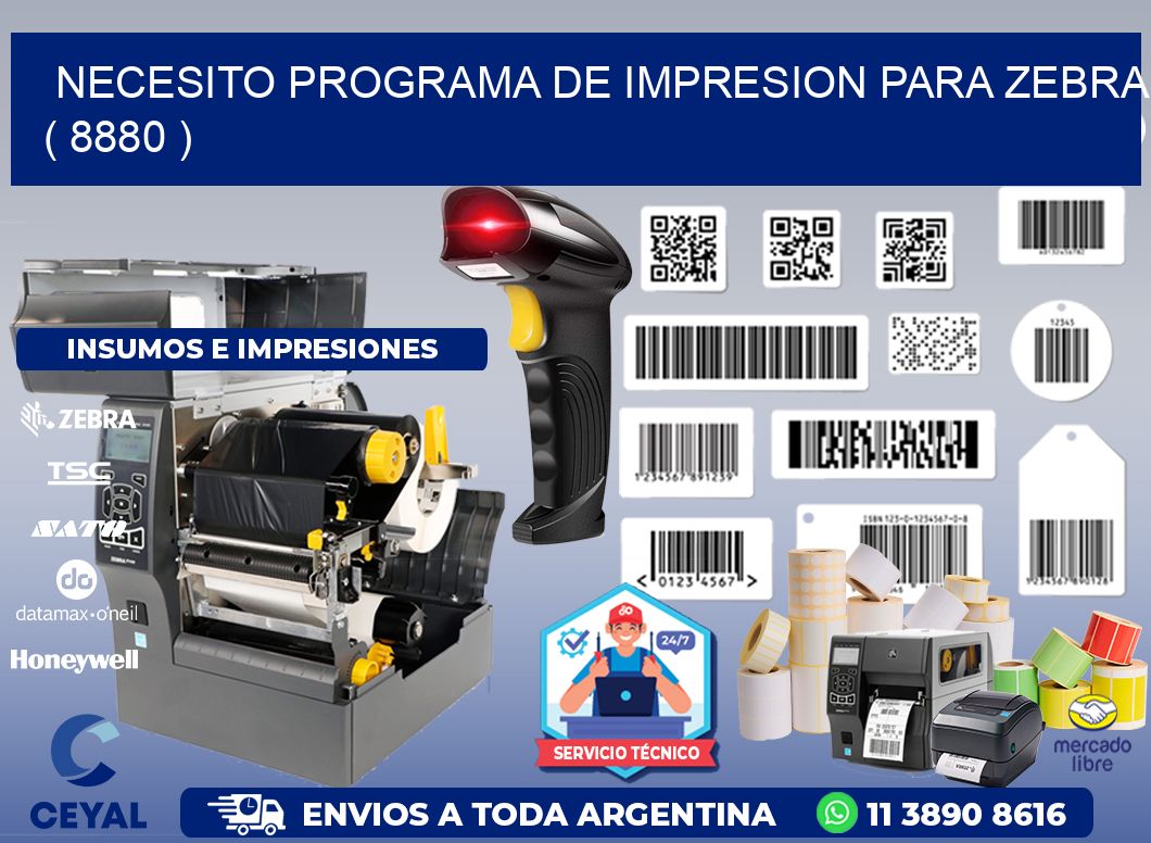 NECESITO PROGRAMA DE IMPRESION PARA ZEBRA ( 8880 )