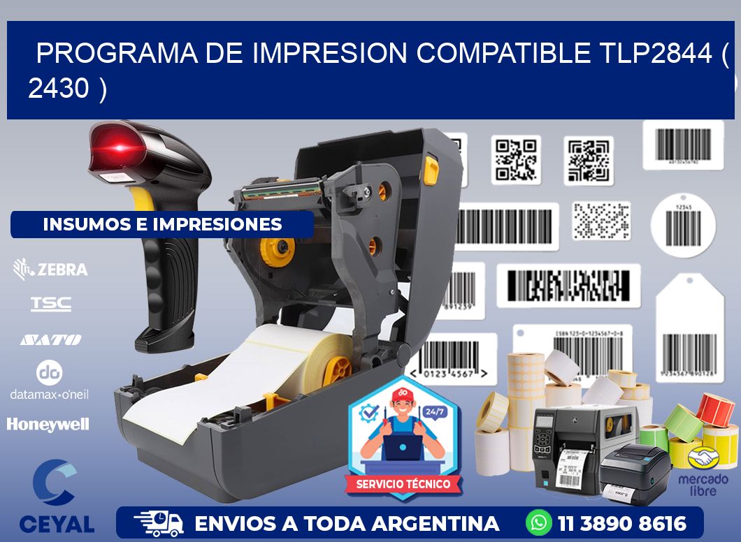 PROGRAMA DE IMPRESION COMPATIBLE TLP2844 ( 2430 )