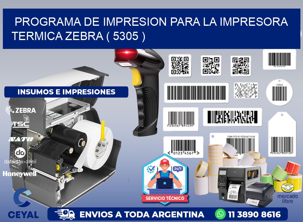 PROGRAMA DE IMPRESION PARA LA IMPRESORA TERMICA ZEBRA ( 5305 )