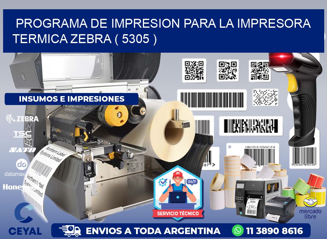 PROGRAMA DE IMPRESION PARA LA IMPRESORA TERMICA ZEBRA ( 5305 )