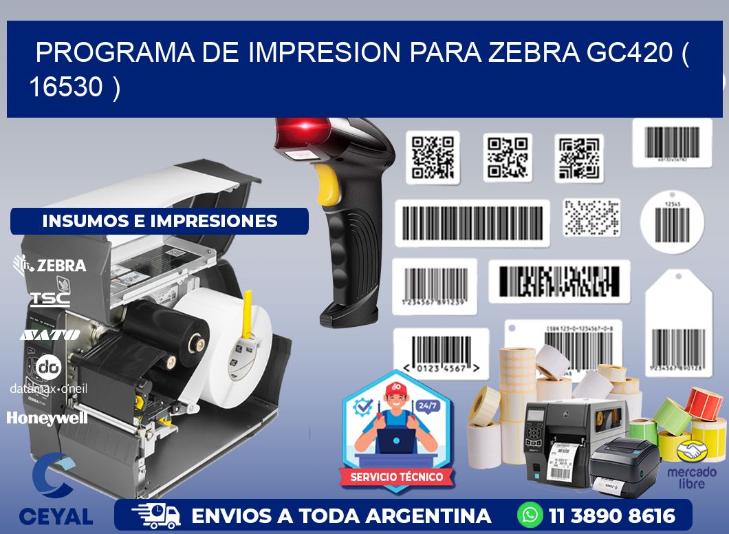 PROGRAMA DE IMPRESION PARA ZEBRA GC420 ( 16530 )