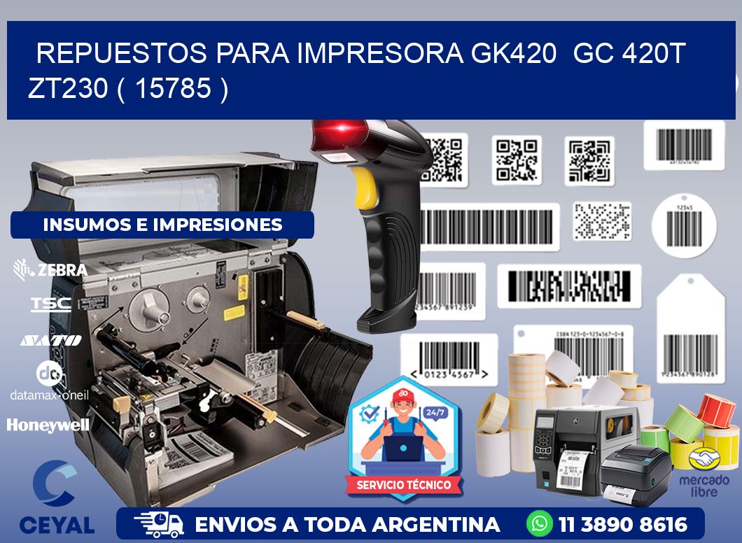 REPUESTOS PARA IMPRESORA GK420  GC 420T ZT230 ( 15785 )