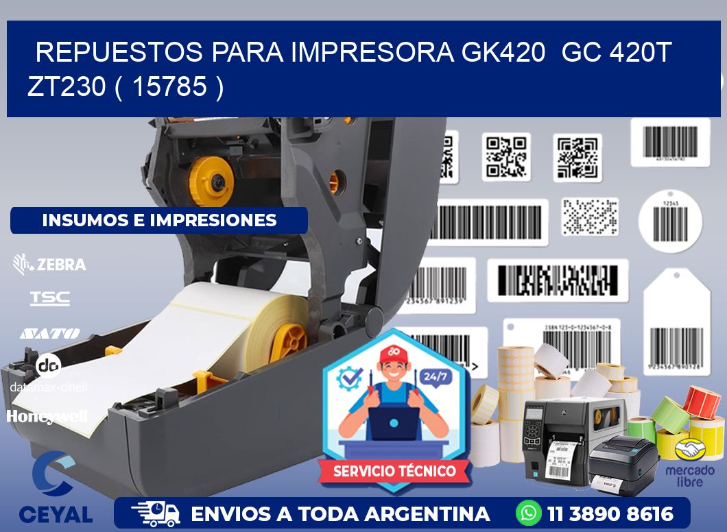 REPUESTOS PARA IMPRESORA GK420  GC 420T ZT230 ( 15785 )