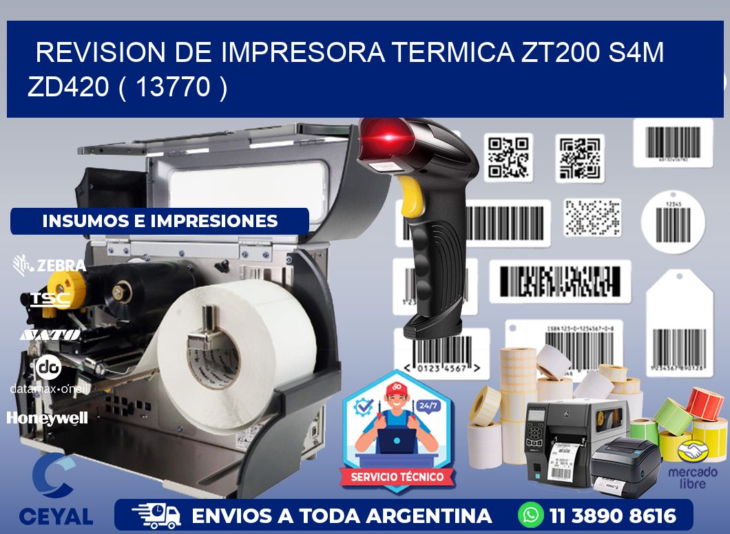 REVISION DE IMPRESORA TERMICA ZT200 S4M ZD420 ( 13770 )