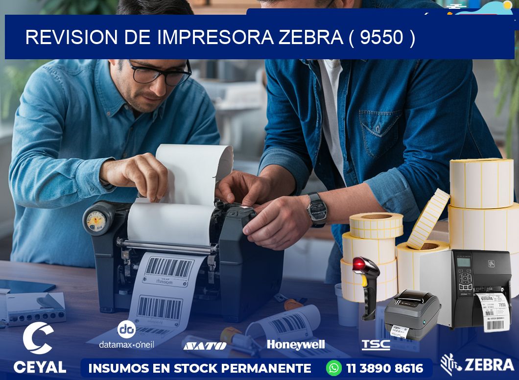 REVISION DE IMPRESORA ZEBRA ( 9550 )