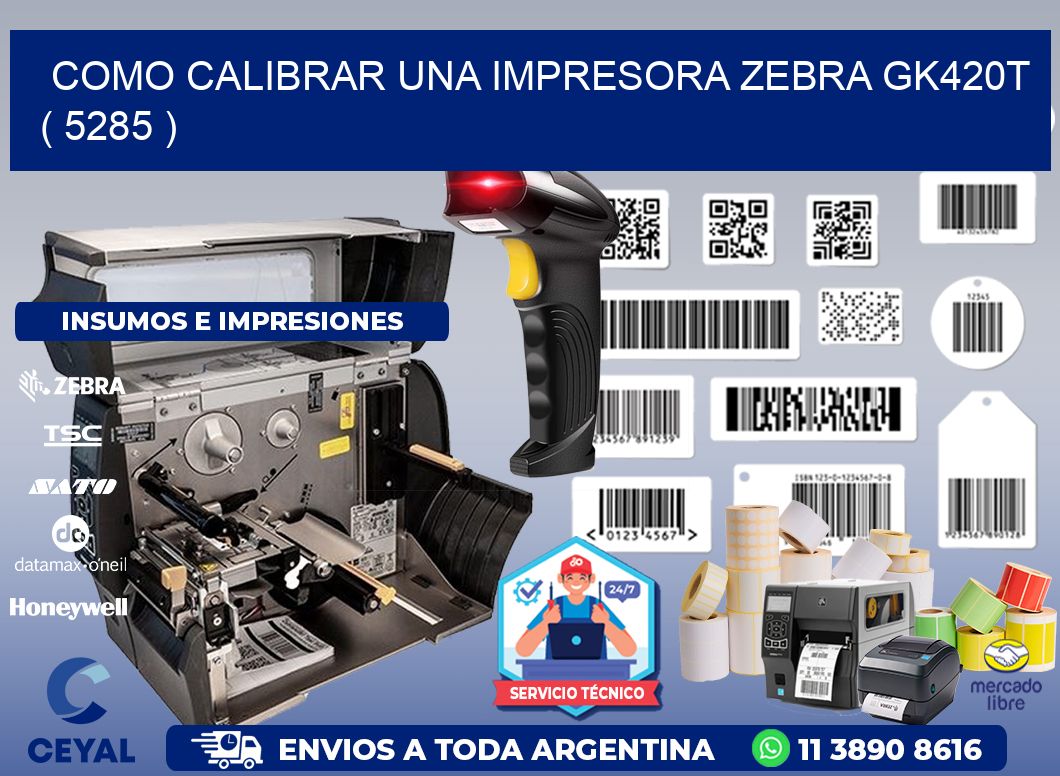 como calibrar una impresora zebra gk420t  ( 5285 )
