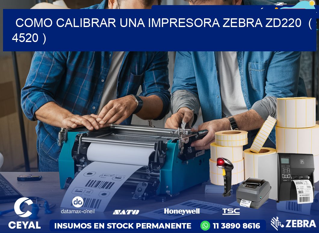 como calibrar una impresora zebra zd220  ( 4520 )