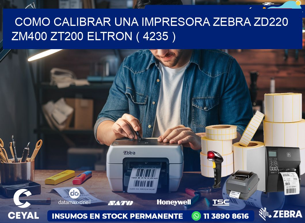 como calibrar una impresora zebra zd220 ZM400 ZT200 ELTRON ( 4235 )