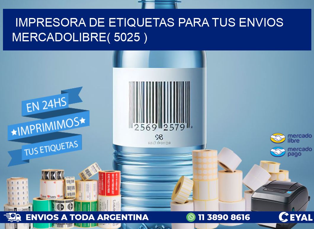 impresora de etiquetas para tus envios mercadolibre( 5025 )