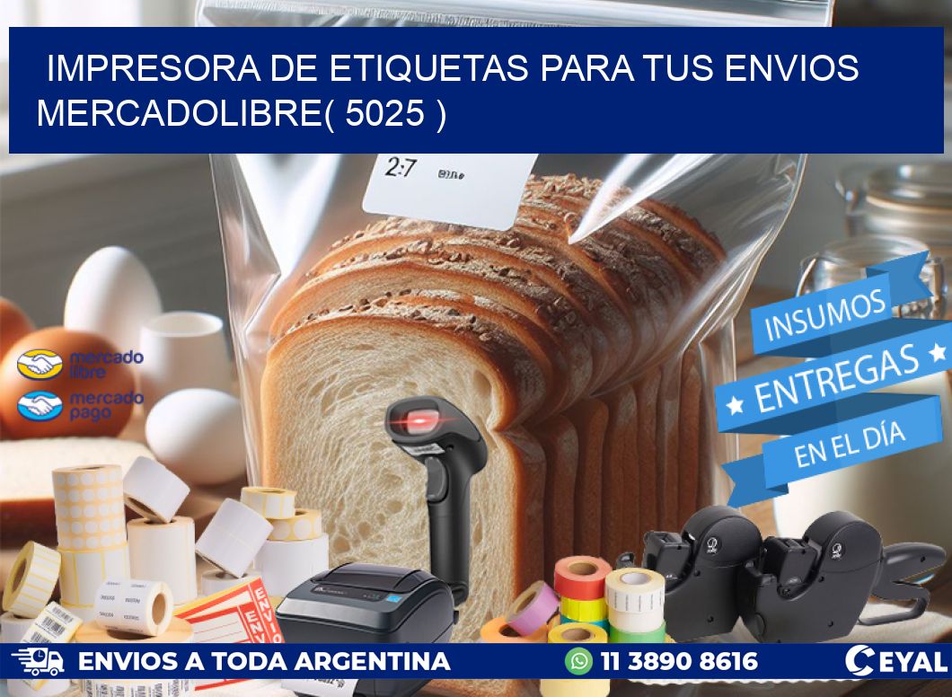 impresora de etiquetas para tus envios mercadolibre( 5025 )